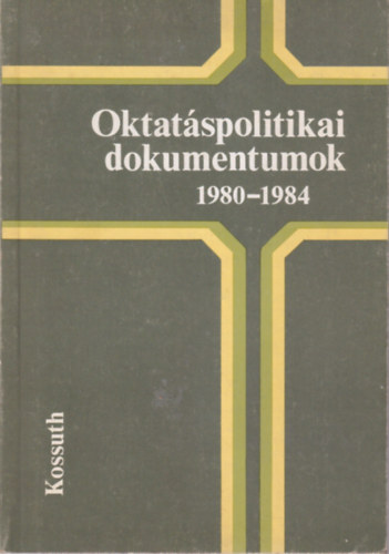 Debreczeni gnes  (szerk.) - Oktatspolitikai dokumentumok 1980-1984