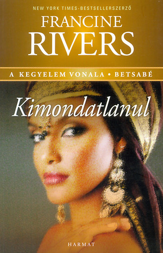 Francine Rivers - Kimondatlanul