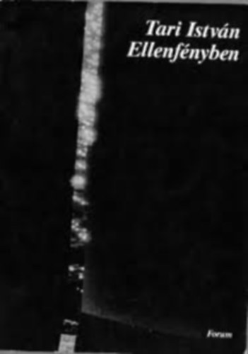 Tari István - Ellenfényben