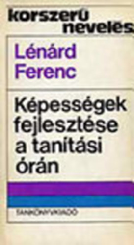 Lnrd Ferenc - Kpessgek fejlesztse a tantsi rn (Korszer nevels)