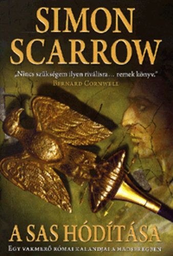 Simon Scarrow - A sas hdtsa - Egy vakmer rmai kalandjai a hadseregben