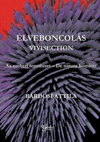 Brdosi Attila - lveboncols - Vivisection - Az emberi termszet - De natura hominis