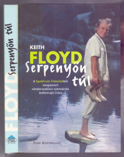 Keith Floyd - Serpenyn tl (nletrajz)