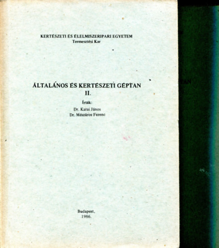 Dr. Karai Jnos - Dr. Mszros Ferenc - ltalnos s kertszeti gptan I-II.