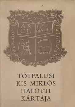 T�tfalusi Kis Mikl�s halotti k�rt�ja