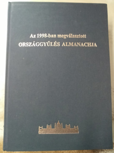 Marelyin Kiss J�zsef - Az 1998-ban megv�lasztott Orsz�ggy�l�s almanachja