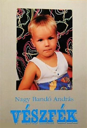 Nagy Band� Andr�s - V�szf�k