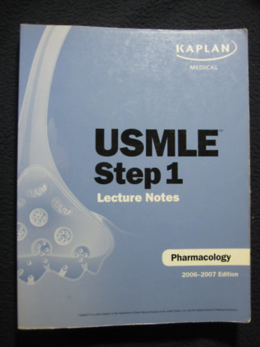 USMLE step1 lecture notes - pharmacology - USMLE 1. l�p�s el�ad�s jegyzetei - farmakol�gia (angol nyelven)