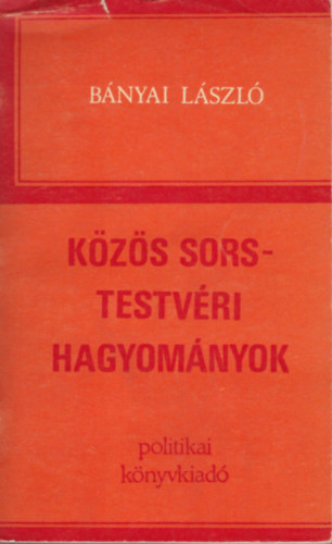 B�nyai L�szl� - K�s�s sors - testv�ri hagyom�nyok