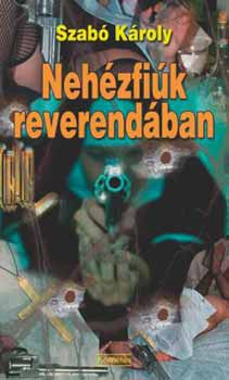 Szab� K�roly - Neh�zfi�k reverend�ban