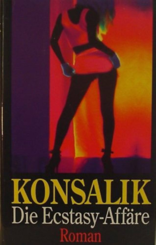 Heinz G. Konsalik - Die Ecstasy-Aff�re - Roman