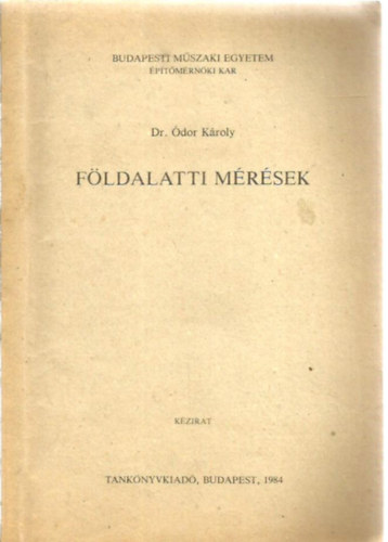 dr. �dor K�roly - F�ldalatti m�r�sek