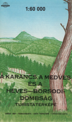 A Karancs, a Medves s a Heves-Borsodi dombsg turistatrkpe 1:60 000