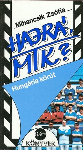 Mihancsik Zs�fia - Hajr� MTK?