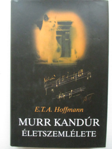 E. T. A. Hoffmann - Murr kand�r �letszeml�lete
