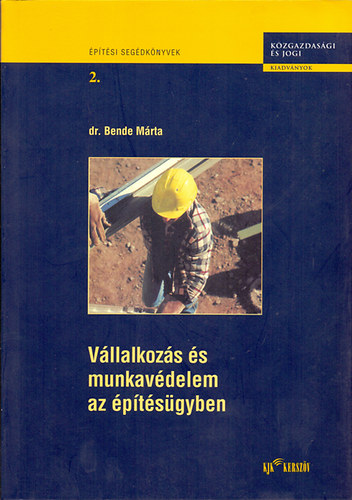 KJK-Kerszöv - Vállalkozás és munkavédelem az építésügyben