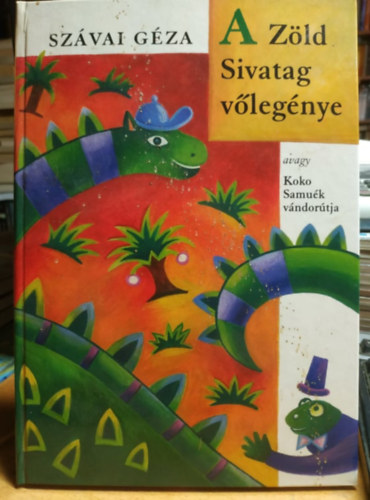 Sz�vai G�za - A Z�ld Sivatag v�leg�nye - Mesereg�ny  DEDIK�LT