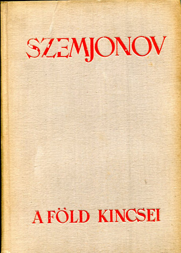 Juri Szemjonov - A Föld kincsei