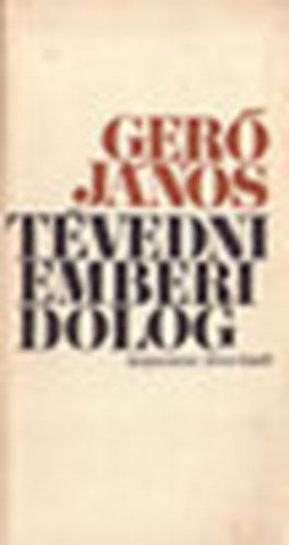 Ger� J�nos - T�vedni emberi dolog