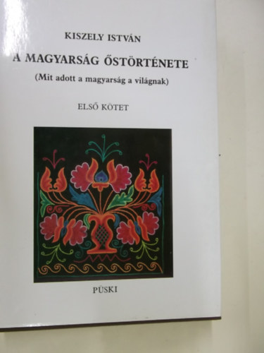 Kiszely István - A magyarság őstörténete 1
