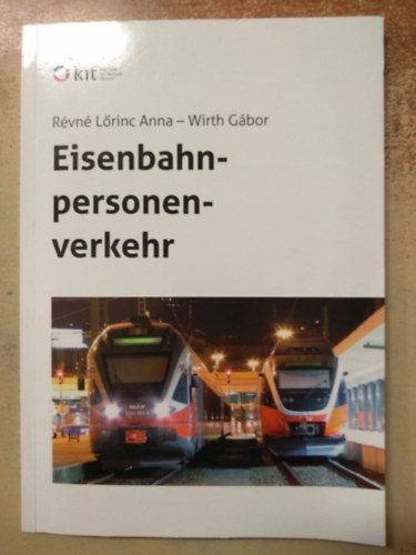 R�vn� L�rinc Anna - Wirth G�bor - Eisenbahn -personenverkehr (Vas�ti szem�lysz�ll�t�s)