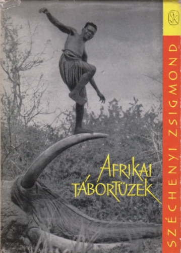 Szchenyi Zsigmond - Afrikai tbortzek (Vadsznapl-kivonatok 1932-1934)