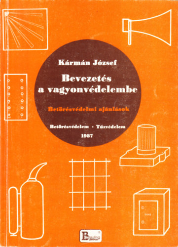 K�rm�n J�zsef Csel�nyi Gy�rgy Kiss Istv�n - Bevezet�s a vagyonv�delembe