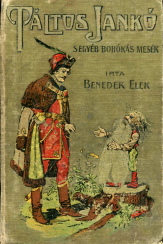 Benedek  Elek - Tltos Jank s egyb bohks mesk