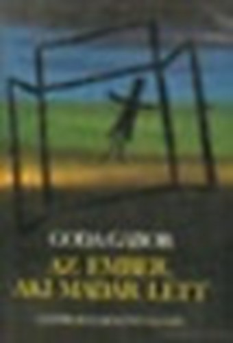 Goda Gbor - Az ember, aki madr lett