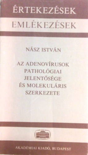 Nsz Istvn - Az adenovusok patholgiai jelentsge s molekulris szerkezete