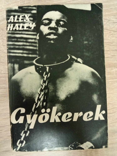 Bart Istv�n  Alex Haley (szerk.), Falvay Mih�ly (ford.) - Gy�kerek - �t vil�gr�sz k�nyvei (Roots) - Dokumentumreg�ny Falvay Mih�ly ford�t�s�ban