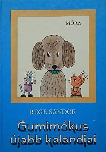 Rege Sndor - Gumimkus jabb kalandjai