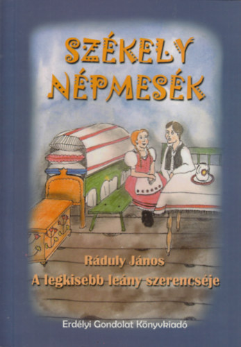 R�duly J�nos - A legkisebb le�ny szerencs�je (Sz�kely n�pmes�k)
