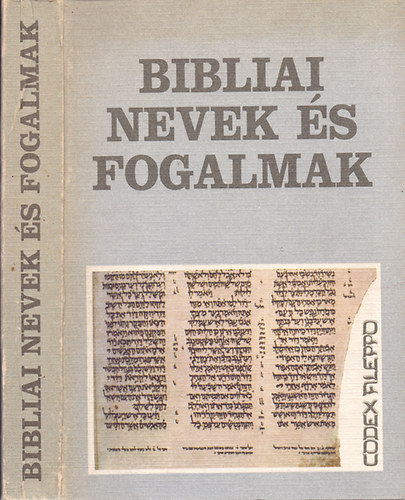 Babits Antal Vohmann P�ter - Bibliai nevek �s fogalmak    (A k�nyv protest�ns szellemben �r�dott, a K�roli G�sp�r f�le bibliaford�t�s n�v�t�r�s�t k�veti.)