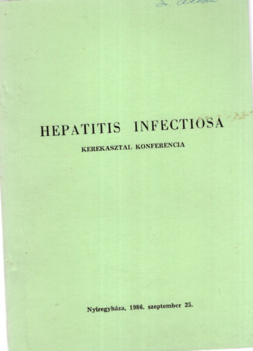 Dr. M�rton Mih�ly - Hepatitis infectiosa - Kerekasztal Konferencia Ny�regyh�za 1986. szeptember 25.