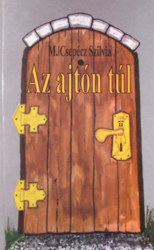 M. Csepcz Szilvia - Az ajtn tl