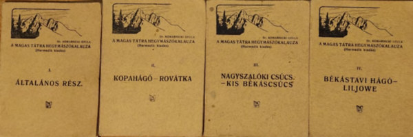 Dr. Komarincki Gyula - A Magasttra hegymszkalauza: I-IV.