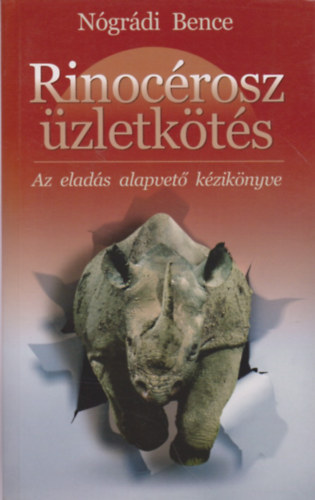 Ngrdi Bence - Rinocrosz zletkts - Az elads alapvet kziknyve