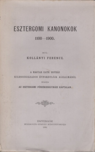 Koll�nyi Ferenc - Esztergomi kanonokok 1100-1900