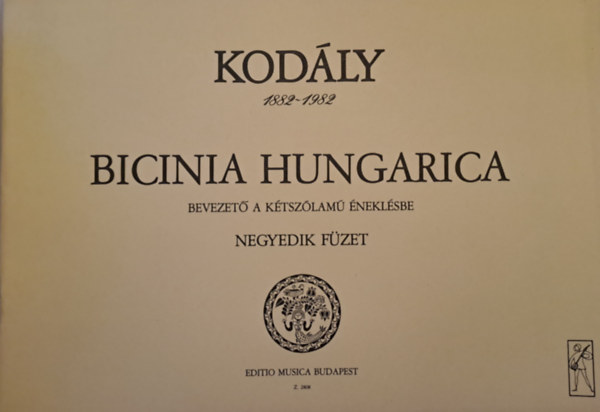 Kodly Zoltn - Bicinia Hungarica - Bevezet a ktszlam neklsbe IV. fzet