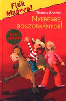 Thomas Brezina - Nyeregbe, boszorknyok! - Fik kizrva!