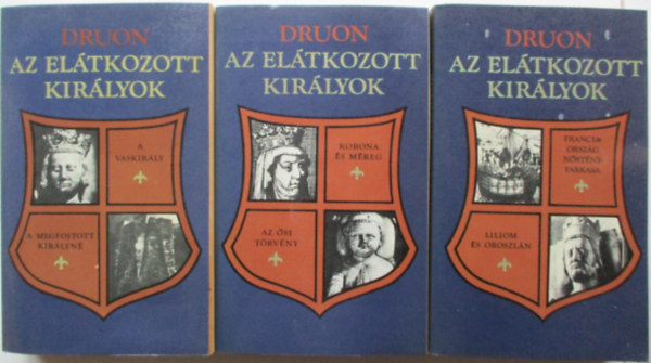 Maurice Druon - Az el�tkozott kir�lyok I-III.