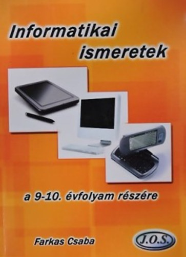 Farkas Csaba - Informatikai ismeretek a 9-10. �vfolyam r�sz�re