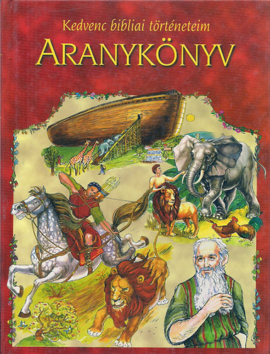 Szula Edit - Aranyk�nyv I. (Kedvenc bibliai t�rt�neteim)