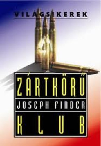 Joseph Finder - Zártkörű klub - világsikerek