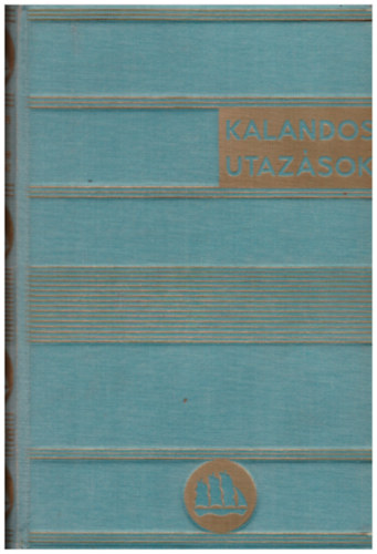 Richard Halliburton - jra felfedezem Dlamerikt (Kalandos utazsok)