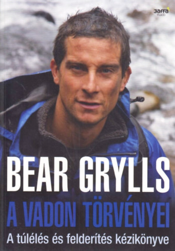 Bear Grylls - A vadon t�rv�nyei