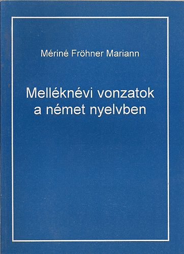 Mériné Fröhner Mariann - Melléknévi vonzatok a német nyelvben