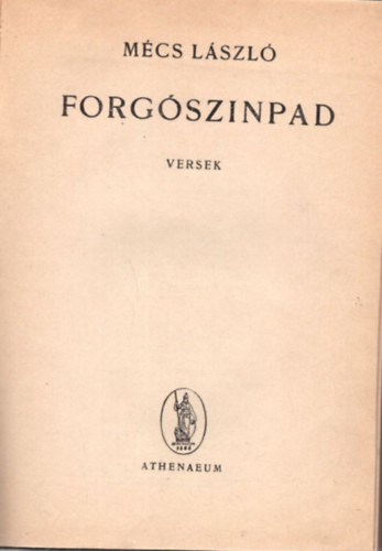 M�cs L�szl� - Forg�szinpad - versek( sz�mozott , 189. sz. p�ld�ny )
