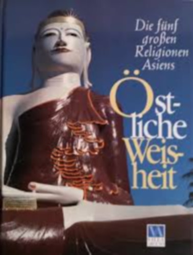 C. Scott Littleton - stliche Weisheit - Die fnf grossen Religionen Asiens